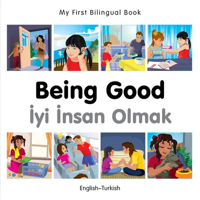 My First Bilingual Book-Being Good (angielsko-turecki) - My First Bilingual Book-Being Good (English-Turkish)