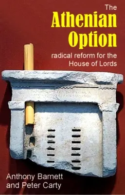 Opcja ateńska: Radykalna reforma Izby Lordów - The Athenian Option: Radical Reform for the House of Lords