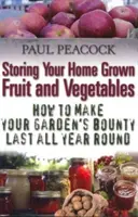 Przechowywanie domowych owoców i warzyw - jak sprawić, by plony z ogrodu przetrwały cały rok - Storing Your Home Grown Fruit and Vegetables - How to Make Your Garden's Bounty Last all Year Round