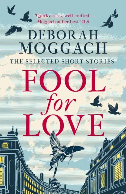 Głupiec z miłości - wybrane opowiadania - Fool for Love - The Selected Short Stories