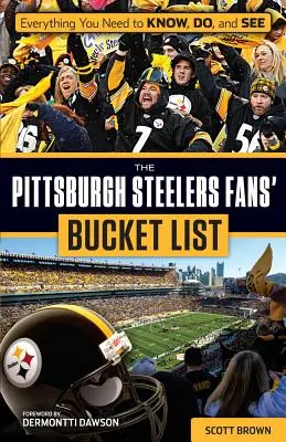Lista rzeczy do zrobienia dla fanów Pittsburgh Steelers - The Pittsburgh Steelers Fans' Bucket List