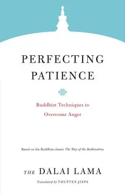 Doskonalenie cierpliwości: Buddyjskie techniki przezwyciężania gniewu - Perfecting Patience: Buddhist Techniques to Overcome Anger