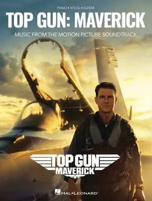 Top Gun: Maverick - muzyka ze ścieżki dźwiękowej filmu w opracowaniu na fortepian/wokal/gitarę - Top Gun: Maverick - Music from the Motion Picture Soundtrack Arranged for Piano/Vocal/Guitar