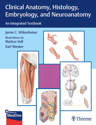 Anatomia kliniczna, histologia, embriologia i neuroanatomia: Zintegrowany podręcznik - Clinical Anatomy, Histology, Embryology, and Neuroanatomy: An Integrated Textbook