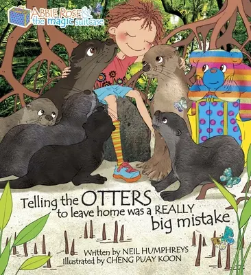 Powiedzenie wydrom, by opuściły dom, było naprawdę wielkim błędem: Abbie Rose i magiczna walizka - Telling the Otters to Leave Home Was a Really Big Mistake: Abbie Rose and the Magic Suitcase