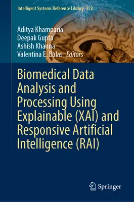 Analiza i przetwarzanie danych biomedycznych z wykorzystaniem Explainable (Xai) i Responsive Artificial Intelligence (Rai) - Biomedical Data Analysis and Processing Using Explainable (Xai) and Responsive Artificial Intelligence (Rai)