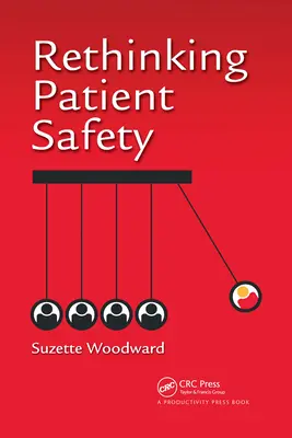 Ponowne przemyślenie bezpieczeństwa pacjentów - Rethinking Patient Safety