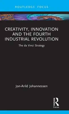 Kreatywność, innowacje i czwarta rewolucja przemysłowa: Strategia da Vinci - Creativity, Innovation and the Fourth Industrial Revolution: The da Vinci Strategy