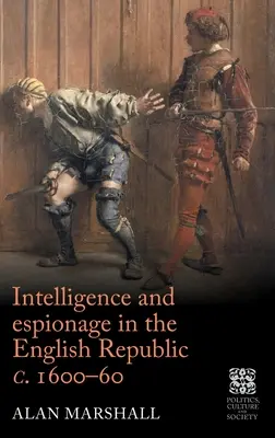 Wywiad i szpiegostwo w Republice Angielskiej w latach 1600-60 - Intelligence and Espionage in the English Republic C. 1600-60