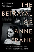 Zdrada Anny Frank - śledztwo w sprawie zimnej sprawy - Betrayal of Anne Frank - A Cold Case Investigation