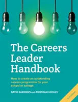 Podręcznik lidera kariery - jak stworzyć wyjątkowy program kariery dla swojej szkoły lub uczelni - Careers Leader Handbook - How to Create an Outstanding Careers Programme for Your School or College