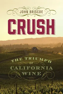 Crush: Triumf kalifornijskiego wina - Crush: The Triumph of California Wine