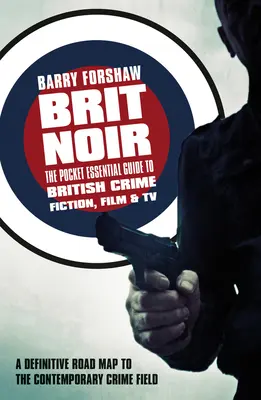 Brit Noir: Kieszonkowy przewodnik po brytyjskim kryminale, filmie i telewizji - Brit Noir: The Pocket Essential Guide to British Crime Fiction, Film & TV