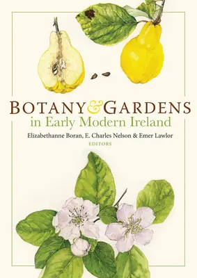 Botanika i ogrody we wczesnonowożytnej Irlandii - Botany and Gardens in Early Modern Ireland