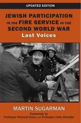 Udział Żydów w straży pożarnej podczas II wojny światowej: ostatnie głosy - Jewish Participation in the Fire Service in the Second World War: Last Voices