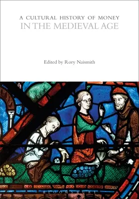 Kulturowa historia pieniądza w epoce średniowiecza - A Cultural History of Money in the Medieval Age