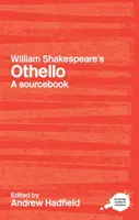 Otello Williama Szekspira: A Routledge Study Guide and Sourcebook - William Shakespeare's Othello: A Routledge Study Guide and Sourcebook