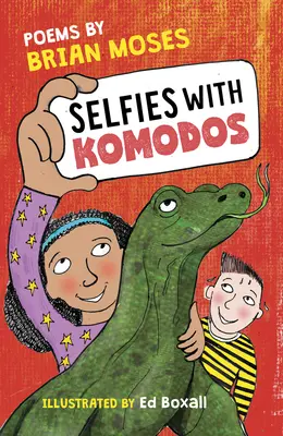 Selfies with Komodos: Wiersze Briana Mosesa - Selfies with Komodos: Poems by Brian Moses