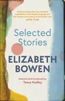 Wybrane opowiadania Elizabeth Bowen - wybrane i wprowadzone przez Tessę Hadley - Selected Stories of Elizabeth Bowen - Selected and Introduced by Tessa Hadley