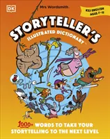 Mrs Wordsmith Storyteller's Illustrated Dictionary Ages 7-11 (Key Stage 2) - 1000+ Words to Take your Storytelling to the Next Level