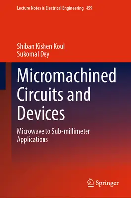 Obwody i urządzenia mikroobrabiane: Zastosowania mikrofalowe do submilimetrowych - Micromachined Circuits and Devices: Microwave to Sub-Millimeter Applications