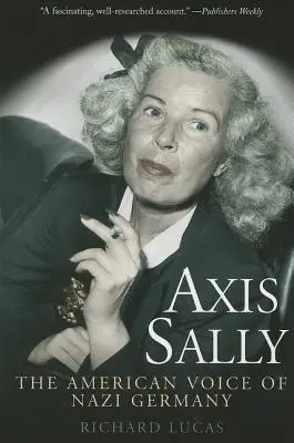 Axis Sally - amerykański głos nazistowskich Niemiec - Axis Sally - The American Voice of Nazi Germany