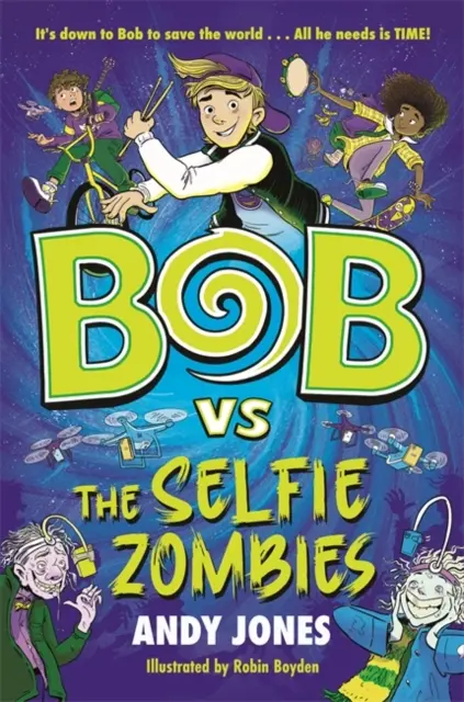 Bob vs the Selfie Zombies - komedia przygodowa z podróżą w czasie! - Bob vs the Selfie Zombies - a time-travel comedy adventure!