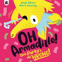 Oh, Armadillo! - To przyjęcie jest złe! - Oh, Armadillo! - This Party's All Wrong!