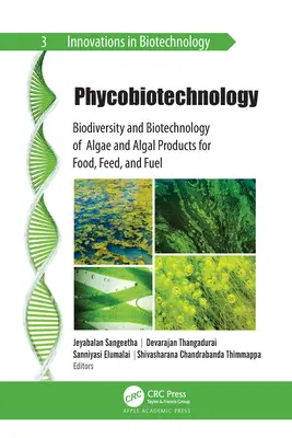 Phycobiotechnology: Bioróżnorodność i biotechnologia glonów i produktów z glonów na potrzeby żywności, pasz i paliw - Phycobiotechnology: Biodiversity and Biotechnology of Algae and Algal Products for Food, Feed, and Fuel