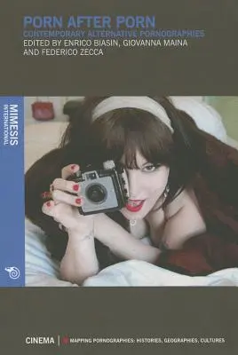 Porno po porno: współczesne alternatywne pornografie - Porn After Porn: Contemporary Alternative Pornographies