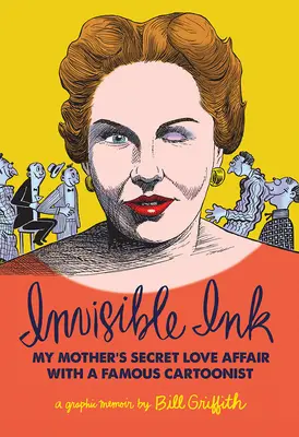 Niewidzialny atrament: Romans mojej matki ze słynnym rysownikiem - Invisible Ink: My Mother's Love Affair with a Famous Cartoonist