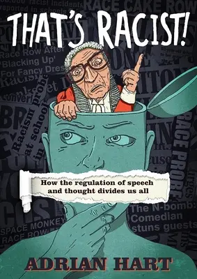 To rasizm! Jak regulacja mowy i myśli dzieli nas wszystkich - That's Racist!: How the Regulation of Speech and Thought Divides Us All