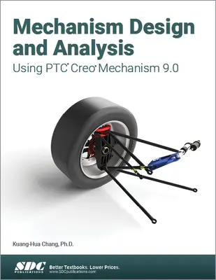 Projektowanie i analiza mechanizmów przy użyciu Ptc Creo Mechanism 9.0 - Mechanism Design and Analysis Using Ptc Creo Mechanism 9.0