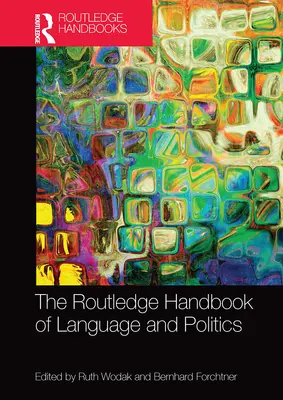 The Routledge Handbook of Language and Politics (Podręcznik języka i polityki) - The Routledge Handbook of Language and Politics