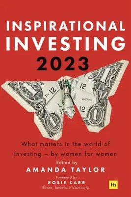 Inspirujące inwestowanie 2023: Co się liczy w świecie inwestowania, przez kobiety dla kobiet - Inspirational Investing 2023: What Matters in the World of Investing, by Women for Women