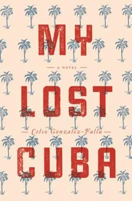 Moja zaginiona Kuba - My Lost Cuba