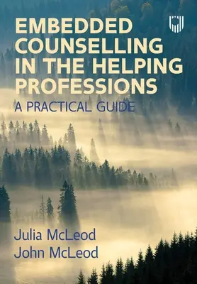 Embedded Counselling in the Helping Professions: Praktyczny przewodnik - Embedded Counselling in the Helping Professions: A Practical Guide