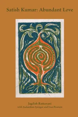 Satish Kumar: Obfita miłość - Satish Kumar: Abundant Love