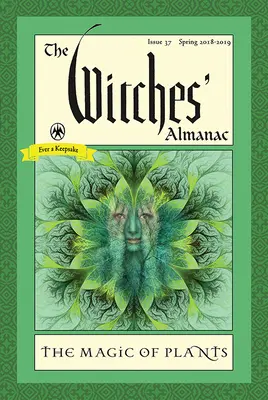 Almanach czarownic: Wydanie 37, wiosna 2018-2019: Magia roślin - The Witches' Almanac: Issue 37, Spring 2018 to 2019: The Magic of Plants