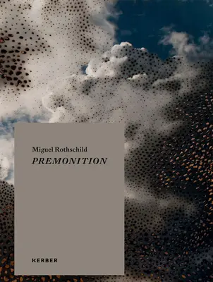 Miguel Rothschild: Przeczucie - Miguel Rothschild: Premonition