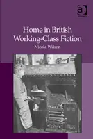 Dom w fikcji brytyjskiej klasy robotniczej - Home in British Working-Class Fiction