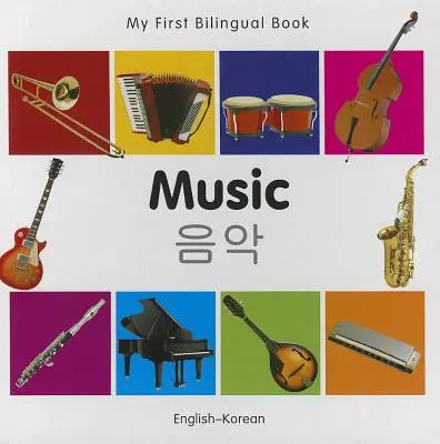 Moja pierwsza dwujęzyczna książka - muzyka (angielsko-koreański) - My First Bilingual Book-Music (English-Korean)