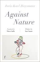 Against Nature (riverrun editions) - nowe tłumaczenie kultowej klasyki, którą czyta się nałogowo - Against Nature (riverrun editions) - a new translation of the compulsively readable cult classic