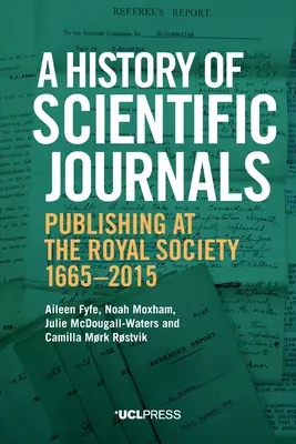 Historia czasopism naukowych: Publikowanie w Royal Society, 1665-2015 - A History of Scientific Journals: Publishing at the Royal Society, 1665-2015