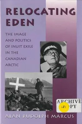 Relokacja Edenu: Obraz i polityka uchodźstwa Eskimosów w kanadyjskiej Arktyce - Relocating Eden: The Image and Politics of Inuit Exile in the Canadian Arctic