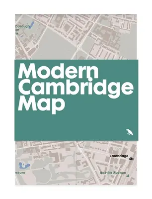 Nowoczesna mapa Cambridge: Przewodnik po nowoczesnej architekturze w Cambridge - Modern Cambridge Map: Guide to Modern Architecture in Cambridge