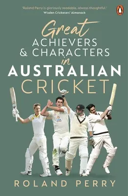 Wielcy australijscy krykieciści - osiągnięcia i postacie - Great Australian Cricket Achievers and Characters