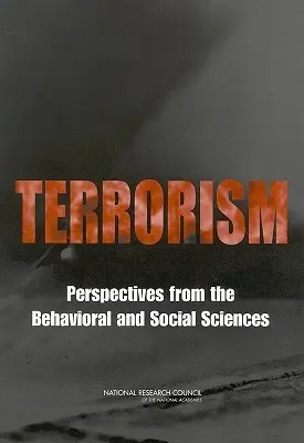 Terroryzm: Perspektywy nauk behawioralnych i społecznych - Terrorism: Perspectives from the Behavioral and Social Sciences