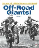 Giganci off-roadu! (Tom 2) - Bohaterowie sportów motocyklowych lat 60-tych - Off-Road Giants! (Volume 2) - Heroes of 1960s Motorcycle Sport