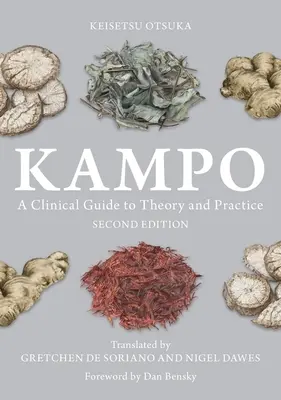 Kampo: Kliniczny przewodnik po teorii i praktyce, wydanie drugie - Kampo: A Clinical Guide to Theory and Practice, Second Edition